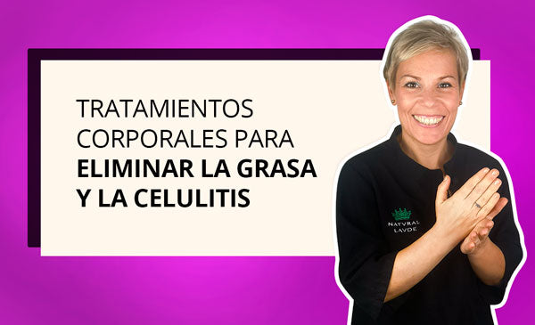 tratamientos corporales para eliminar la grasa y la celulitis