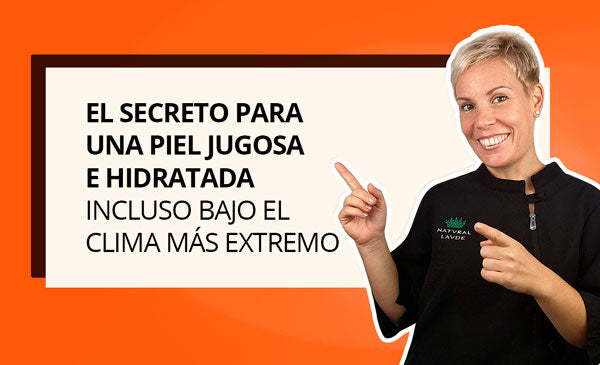 EL SECRETO PARA UNA PIEL JUGOSA E HIDRATADA INCLUSO BAJO EL CLIMA MÁS EXTREMO