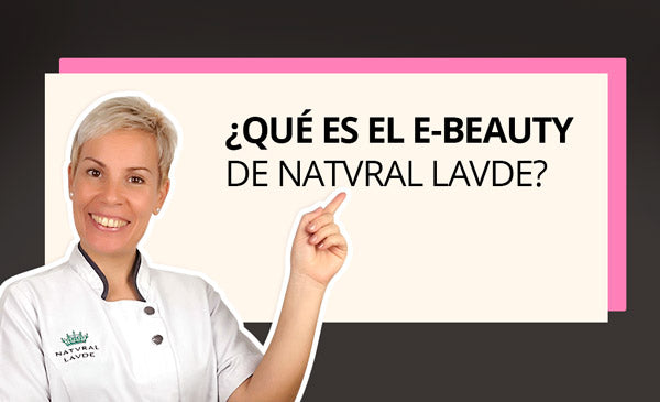 ¿Qué es E-beauty de Natvral Lavde?