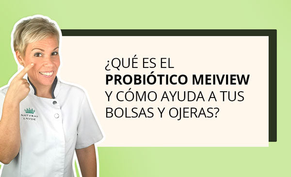 ¿Qué es el probiótico Meiview y cómo ayuda a tus bolsas y ojeras?