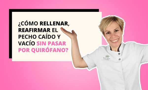 ¿Cómo rellenar, reafirmar el pecho caído y vacío sin pasar por quirófano?
