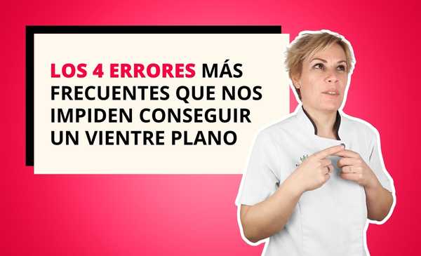 Los 4 errores más frecuentes que nos impiden conseguir un vientre plano